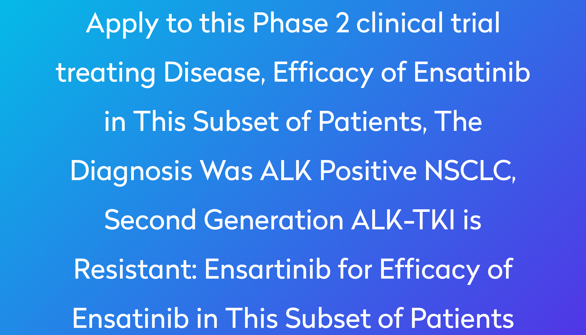 Ensartinib For Efficacy Of Ensatinib In This Subset Of Patients ...